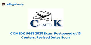 COMEDK UGET 2025 Exam Postponed at 13 Centers, Revised Dates Soon